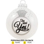 Personalized She Said Yes Engagement Ornament
