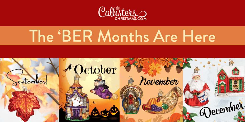 The 'Ber Months are Here!
