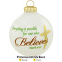 Everything is possible for one who believes glass bulb ornament personalized