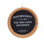 Jack Daniel’s barrel ornament with the message “Our whiskey is still made the way Jack intended.”