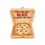 Pizza ornament with an open pizza box, printed “Any way you slice it...you’re the best” message, and one slice removed.