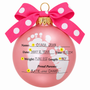 Back of pink Baby’s First Christmas ornament personalized with baby name, birth date, time, weight, length, and parents