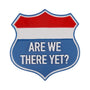 Personalized highway road trip sign ornament with raised “Are We There Yet?” lettering in red, white, and blue.
