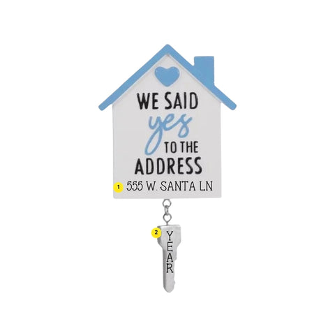 Personalized We Said Yes to the Address house ornament with a street address on the house and space for a year on the dangling key.