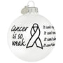 Cancer is So Weak Ornament for Christmas Tree