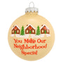 You Make Our Neighborhood Special Glass Bulb Ornament